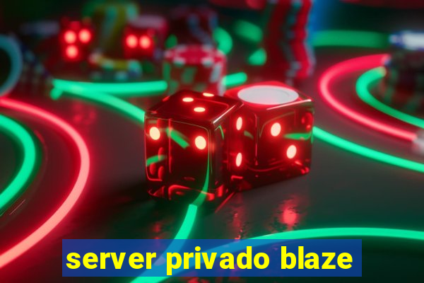 server privado blaze